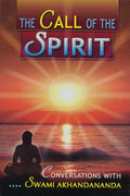 The Call Of The Spirit: Conversations With Sw. Akhandananda