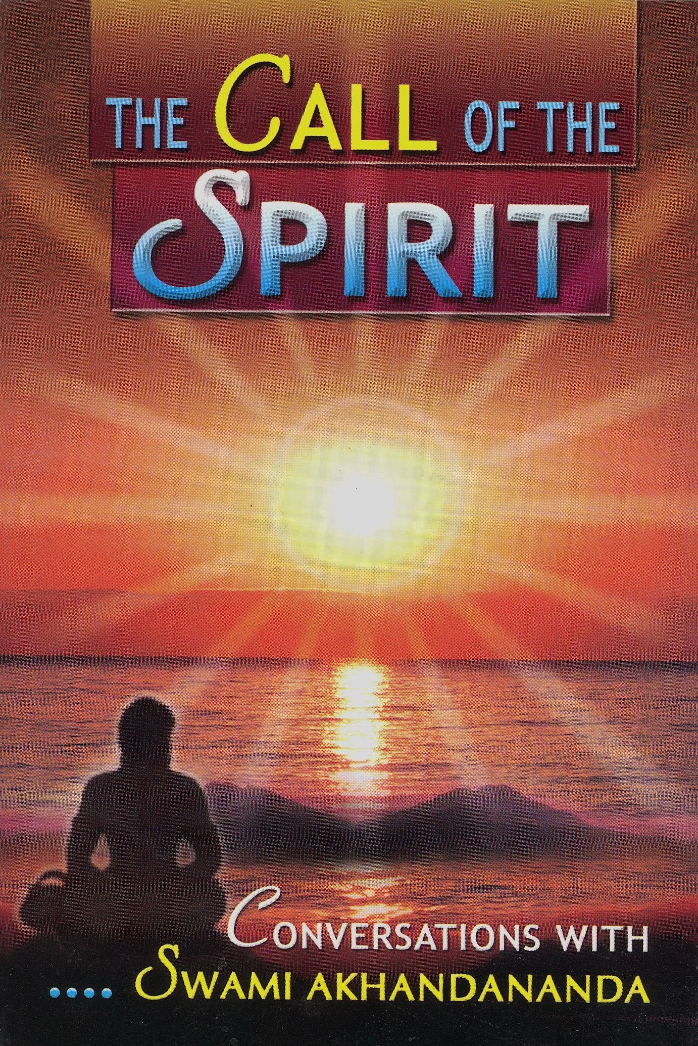 The Call Of The Spirit: Conversations With Sw. Akhandananda