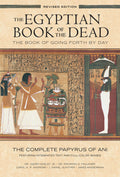 The Egyptian Book of the Dead: The Book of Going Forth by DayThe Complete Papyrus of Ani Featuring Integrated Text and FullColo