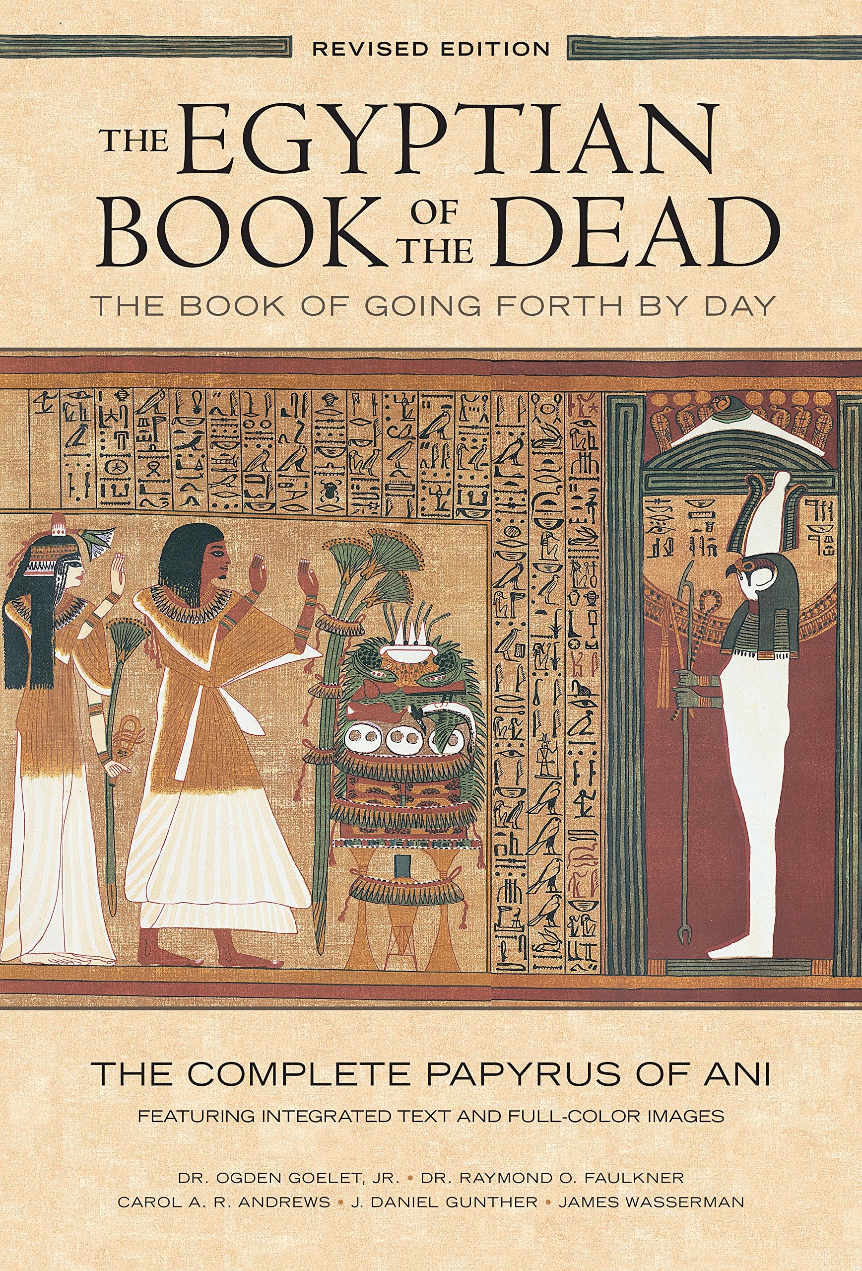 The Egyptian Book of the Dead: The Book of Going Forth by DayThe Complete Papyrus of Ani Featuring Integrated Text and FullColo