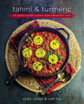 Tahini and Turmeric: 101 Middle Eastern Classics  Made Irresistibly Vegan
