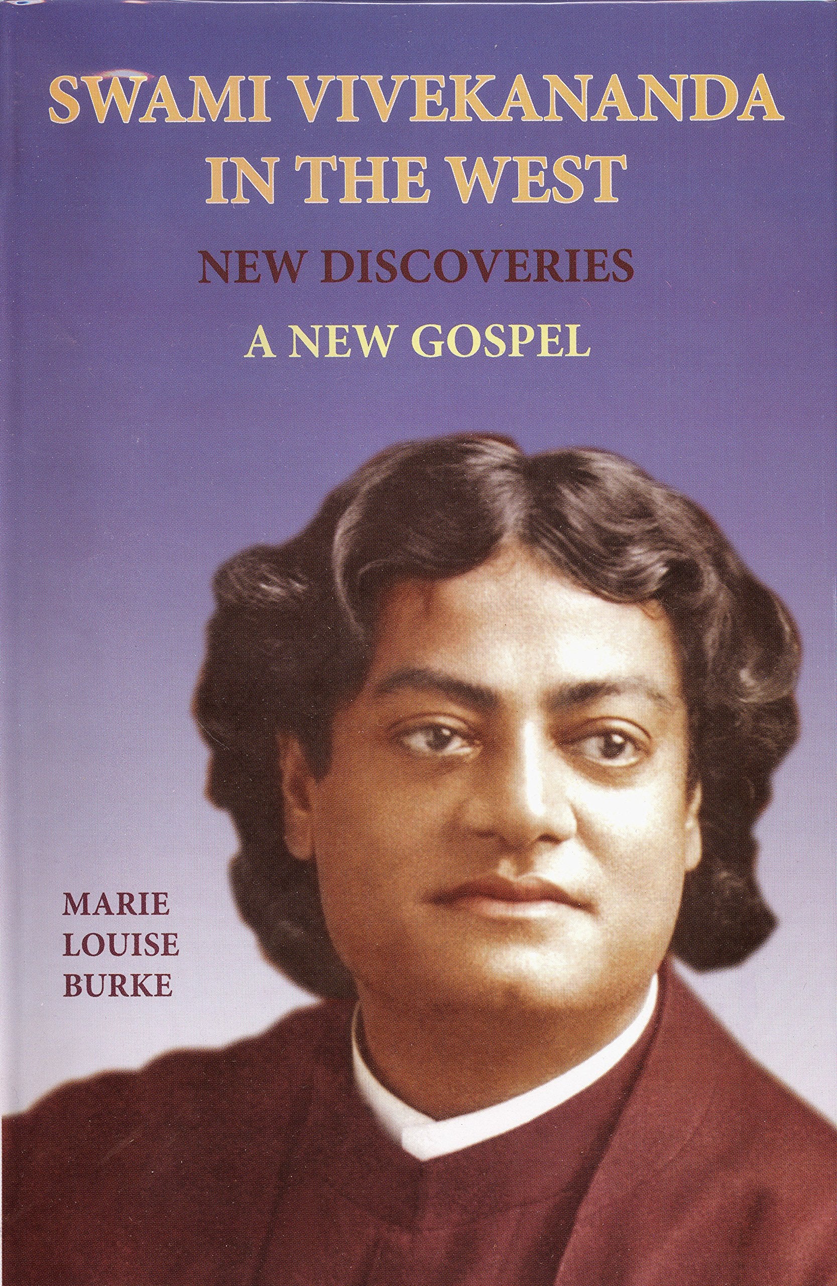 Swami Vivekananda In The WestNew Discoveries, Vol. 5: A New Gospel, Part One